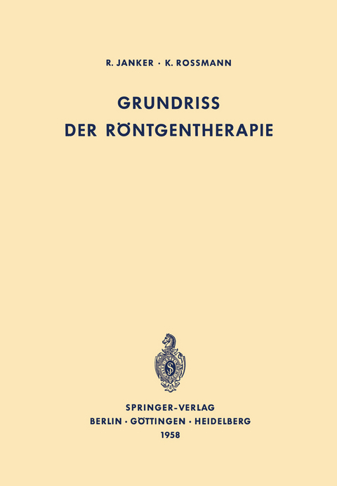 Grundriss der R&ouml;ntgentherapie - R. Janker, K. Rossmann