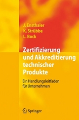 Zertifizierung und Akkreditierung technischer Produkte - J&uuml;rgen Ensthaler, Kai Str&uuml;bbe, Leonie Bock