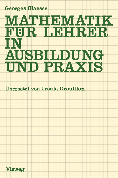 Mathematik für Lehrer in Ausbildung und Praxis - Georges Glaeser