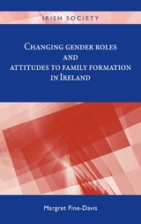 Changing gender roles and attitudes to family formation in Ireland -  Margret Fine-Davis