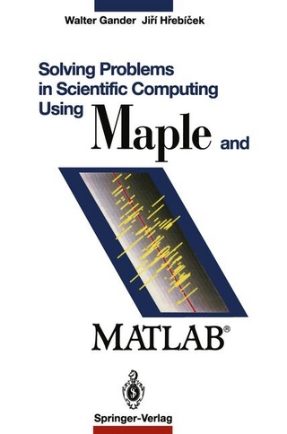 Solving Problems in Scientific Computing. Using MAPLE and MATLAB