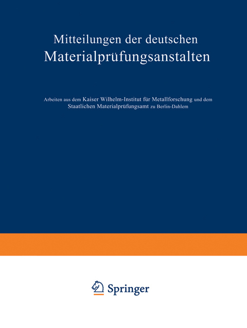 Mitteilungen der deutschen Materialpr&uuml;fungsanstalten - O. Bauer, M. Hansen, Frhrn. v. G&ouml;ler, G. Sachs, E. Schmid, G. Wassermann, K. Sipp, H. Sieglerschmidt, R. Karnop, W. Kuntze, K. Laute, R. Eisenschitz, B. Rabinowitsch, K. Weissenberg, W. Boas, M. Masima