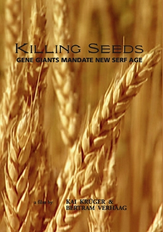 Killing Seeds - Gene Giants Mandate New Serf Age