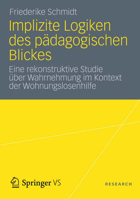 Implizite Logiken des p&auml;dagogischen Blickes - Friederike Schmidt