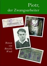 Piotr, der Zwangsarbeiter - Rozalia Wnuk