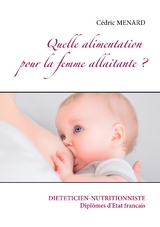 Quelle alimentation pour la femme allaitante ? - C&eacute;dric Menard