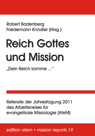 Reich Gottes und Mission: ‚Dein Reich komme ...’