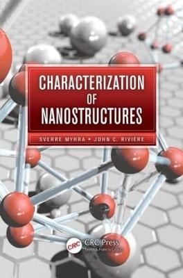 Characterization of Nanostructures - Sverre Myhra, John C. Rivi&egrave;re