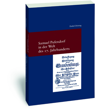 Samuel Pufendorf in der Welt des 17. Jahrhunderts