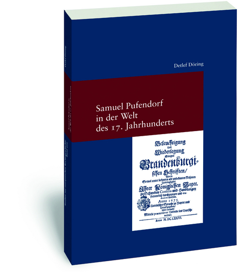 Samuel Pufendorf in der Welt des 17. Jahrhunderts - Detlef D&ouml;ring