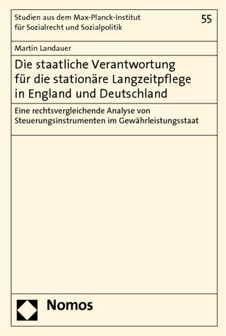 Die staatliche Verantwortung für die stationäre Langzeitpflege in England und Deutschland