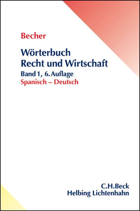 W&ouml;rterbuch Recht und Wirtschaft Band 1: Spanisch - Deutsch - Herbert Jaime Becher, Corinna Schl&uuml;ter-Ellner