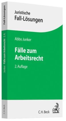 F&auml;lle zum Arbeitsrecht - Abbo Junker