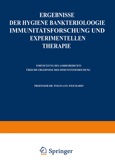 Ergebnisse der Hygiene Bakteriologie Immunit&auml;tsforschung und experimentellen Therapie - Wolfgang Weichardt