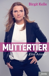 Muttertier - Birgit Kelle