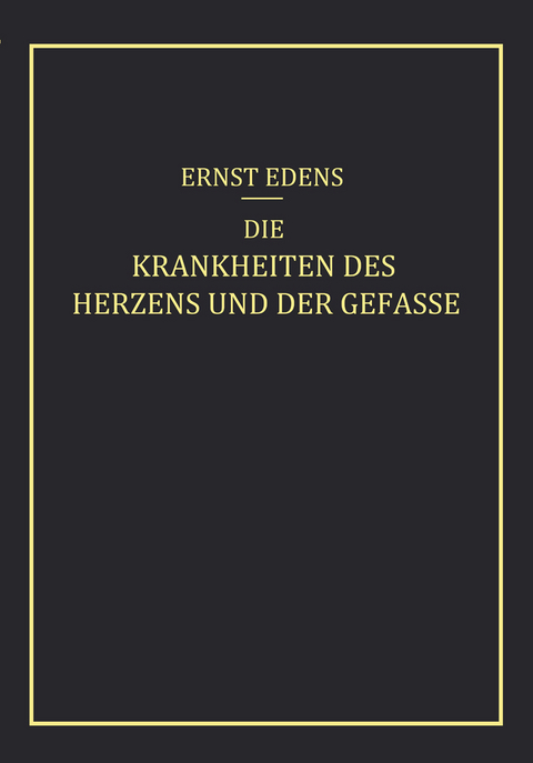 Die Krankheiten des Herzens und der Gef&auml;sse - Ernst Edens