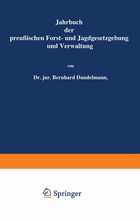 Jahrbuch der Preu&szlig;ischen Forst- und Jagdgesetzgebung und Verwaltung - O. Mundt