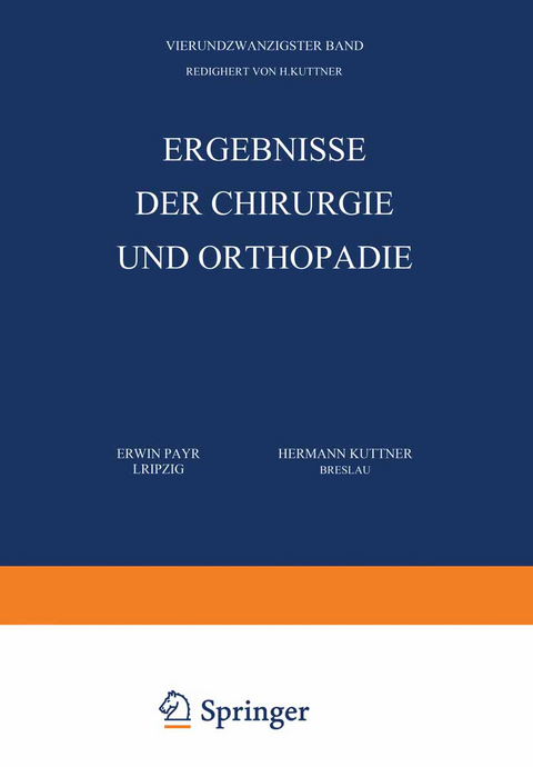 Ergebnisse der Chirurgie und Orthop&auml;die - Erwin Payr, Hermann K&uuml;ttner