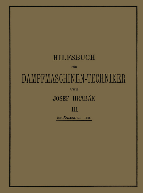 Hilfsbuch f&uuml;r Dampfmaschinen-Techniker - Josef Hrab&aacute;k, Adalbert K&aacute;s