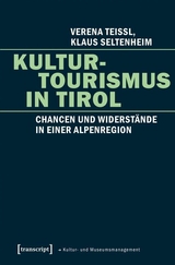 Kulturtourismus in Tirol - Verena Teissl, Klaus Seltenheim