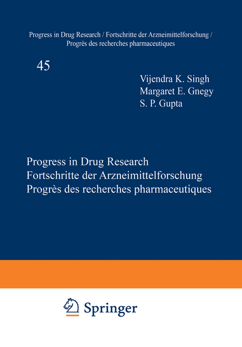 Progress in Drug Research / Fortschritte der Arzneimittelforschung / Progr&egrave;s des Recherches Pharmaceutiques - Vijendra K. Singh, Margaret E. Gnegy, S. P. Gupta, R. Leurs, R. C. Vollinga, H. Timmerman, Ray W. Fuller, Nissim Claude Cohen, Vincenzo Tschinke, Elaine J. Benaksas, E. David Murray, William J. Wechter, Indra Dwivedy, Suprabhat Ray