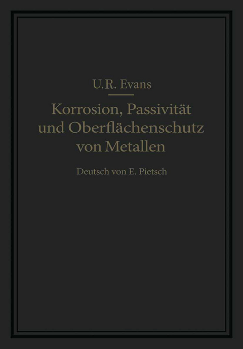 Korrosion, Passivit&auml;t und Oberfl&auml;chenschutz von Metallen - U.R. Evans