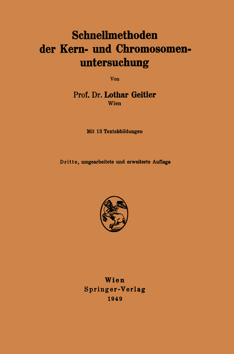Schnellmethoden der Kern- und Chromosomenuntersuchung - Lothar Geitler