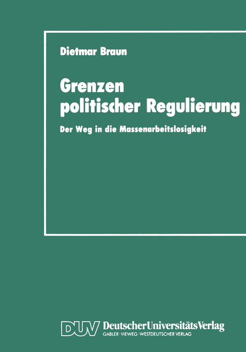 Grenzen politischer Regulierung - Dietmar Braun