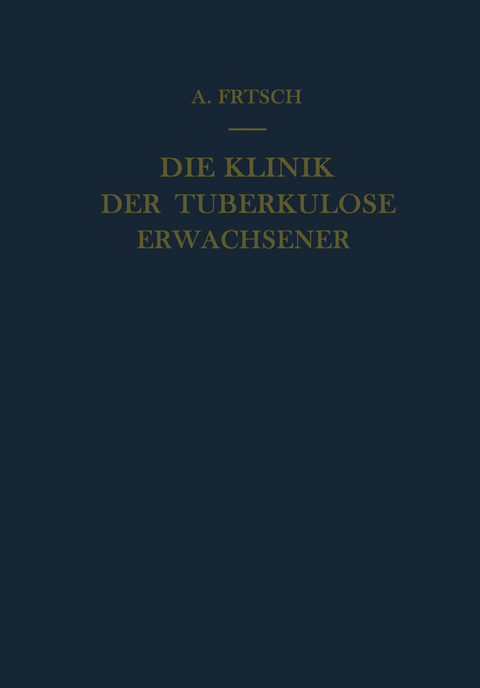 Die Klinik der Tuberkulose Erwachsener - Alfred Frisch