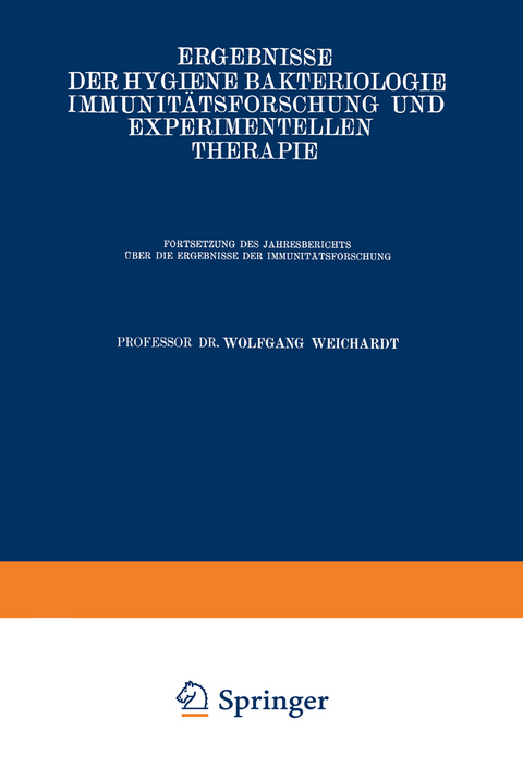 Ergebnisse der Hygiene Bakteriologie Immunit&auml;tsforschung und Experimentellen Therapie - Wolfgang Weichardt