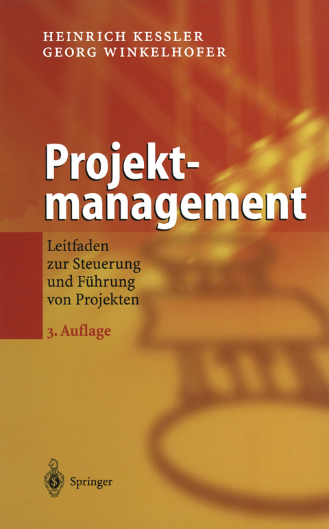 Projektmanagement - Heinrich Ke&szlig;ler, Georg Winkelhofer