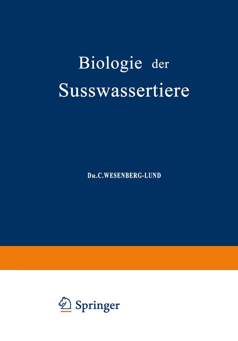 Biologie der S&uuml;sswassertiere - C. Wesenberg-Lund, O Storch