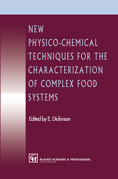 New Physico-Chemical Techniques for the Characterization of Complex Food Systems - E. Dickinson