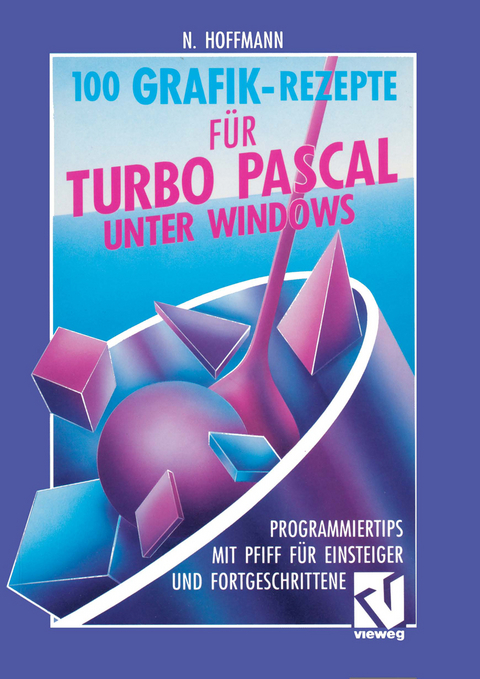 100 Grafik-Rezepte für Turbo Pascal unter Windows - Norbert Hoffmann