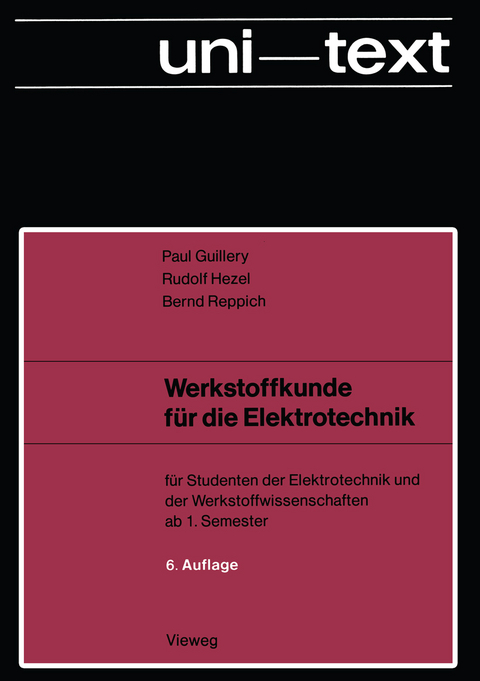 Werkstoffkunde f&uuml;r die Elektrotechnik - Paul Guillery, Rudolf Hezel, Bernd Reppich