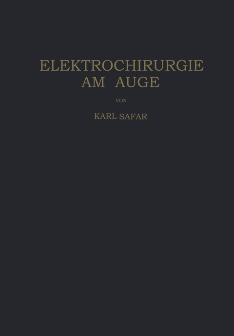 Elektrochirurgie am Auge - Karl Safar