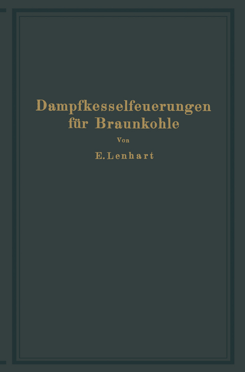 Dampfkesselfeuerungen f&uuml;r Braunkohle - E. Lenhart