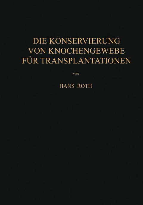 Die Konservierung von Knochengewebe f&uuml;r Transplantationen - Hans Roth