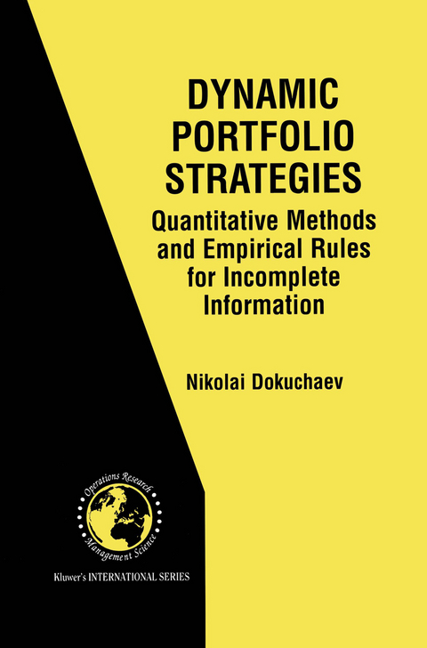 Dynamic Portfolio Strategies: quantitative methods and empirical rules for incomplete information - Nikolai Dokuchaev