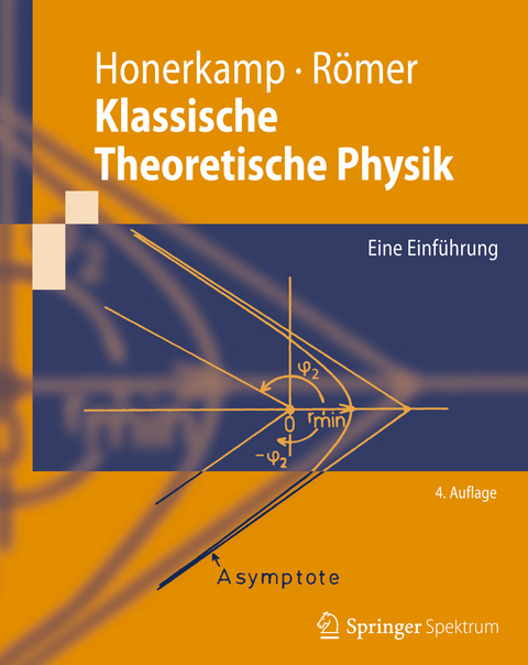 Klassische Theoretische Physik - Josef Honerkamp, Hartmann R&ouml;mer