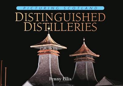 Distinguished Distilleries: Picturing Scotland - Ellis Penny