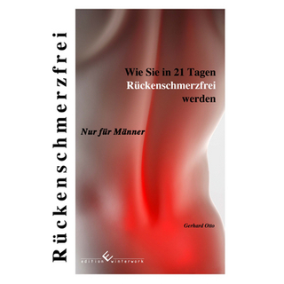 Wie Sie in 21 Tagen Rückenschmerzfrei werden - Nur für Männer