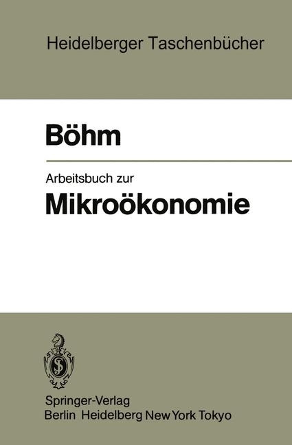 Arbeitsbuch zur Mikro&ouml;konomie - V. B&ouml;hm
