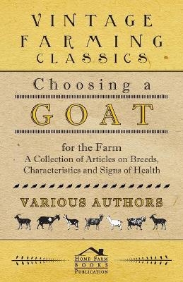 Choosing a Goat for the Farm - A Collection of Articles on Breeds, Characteristics and Signs of Health