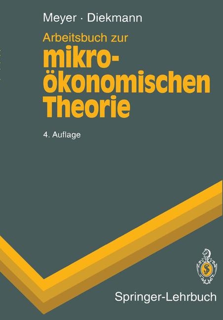 Arbeitsbuch zur mikro&ouml;konomischen Theorie - Ulrich Meyer, Jochen Diekmann