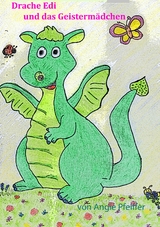 Drache Edi und das Geistermädchen - Angie Pfeiffer