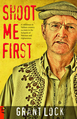 Shoot Me First: A cattleman in Taliban Country
