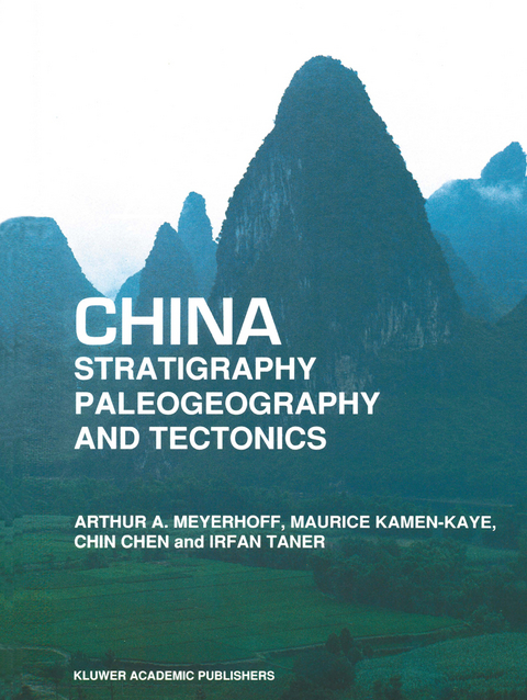 China &mdash; Stratigraphy, Paleogeography and Tectonics - Arthur A. Meyerhoff, M. Kamen-Kaye,  Chin Chen, I. Taner