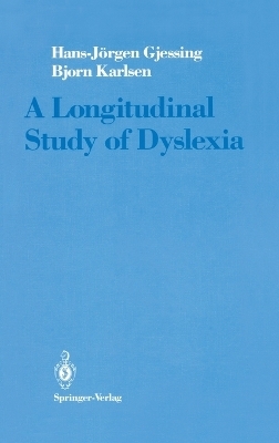 A Longitudinal Study of Dyslexia - Hans-Jorgen Gjessing, Bjorn Karlsen