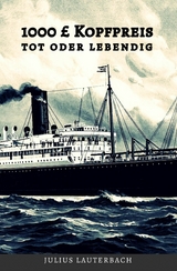 1000 £ Kopfpreis - tot oder lebendig - Julius Lauterbach